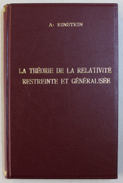 LA THEORIE DE LA RELATIVITE RESTREINTE ET GENERALISEE par A. EINSTEIN , 1921