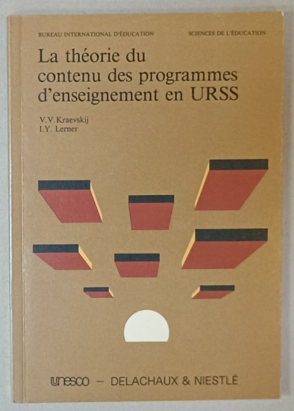 LA THEORIE DU CONTENU DES PROGRAMMES D 'ENSEIGNEMENT EN U.R.S.S. , par V.V. KRAEVSKIJ et I.Y. LERNER , 1985