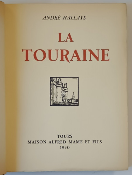 LA TOURAINE par ANDRE HALLAYS , dessins de MICHEL RANJARD  et vingt - huit hors texte en heliogravure , 1930