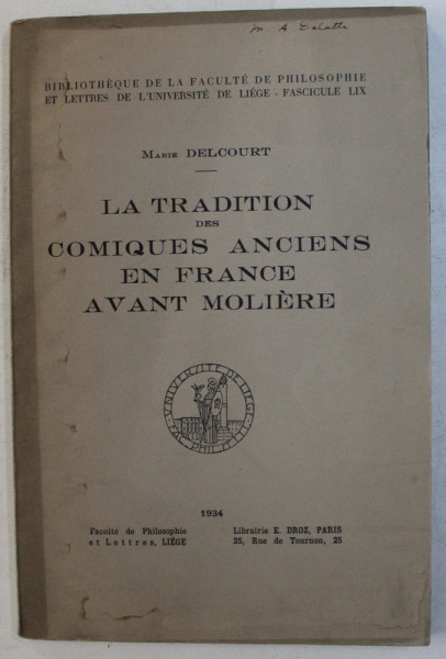 LA TRADITION DES COMIQUES ANCIENS EN FRANCE AVANT MOLIERE par MARIE DELCOURT , 1934