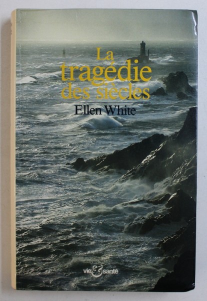 LA TRAGEDIE DES SIECLES par ELLEN WHITE , 1990
