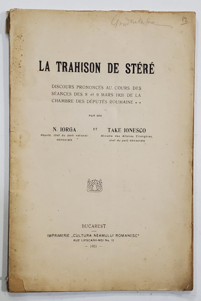 LA TRAHISON DE STERE , DISCOURS par N. IORGA et TAKE IONESCO , 1921