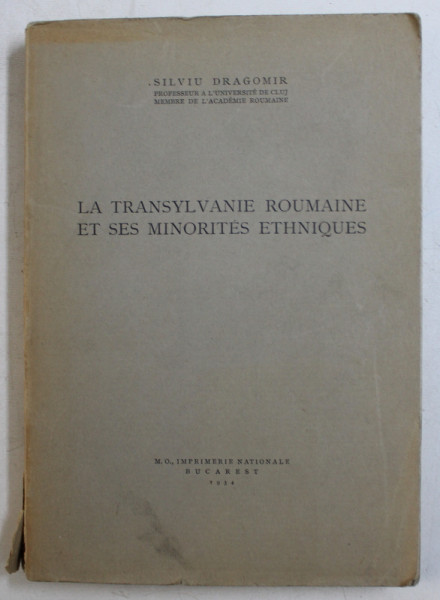 LA TRANSYLVANIE ROUMAINE ET SES MINORITES ETHNIQUES de SILVIU DRAGOMIR , 1934