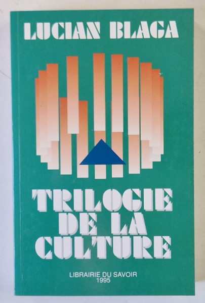 LA TRILOGIE DE LA CULTURE par LUCIAN BLAGA , 1995