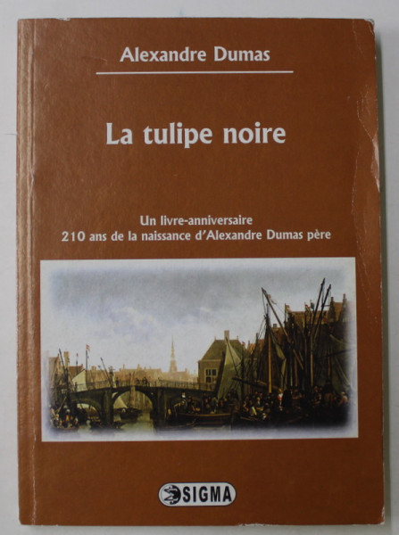 LA TULIPE NOIRE par ALEXANDRE DUMAS , 2011, TEXT IN LIMBA FRANCEZA