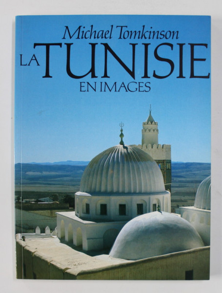 LA TUNISIE EN IMAGES par MICHAEL TOMKINSON , 2005