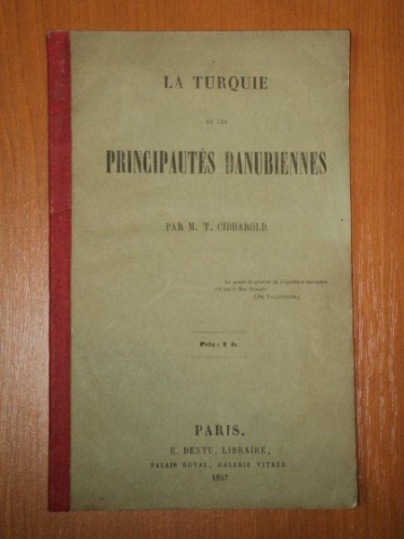 LA TURQUIE ET LES PRINCIPAUTES DANUBIENNES PAR M.T. CIDHAROLD, PARIS 1857