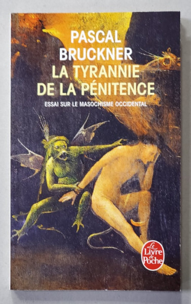 LA TYRANNIE DE LA PENITENCE - ESSAI SUR LE MASOCHISME OCCIDENTAL par PASCAL BRUCKNER , 2006