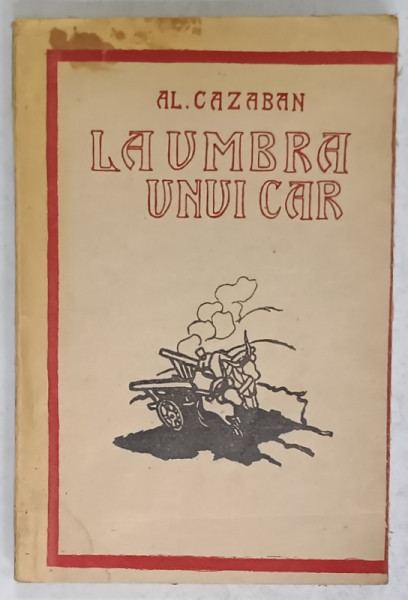 LA UMBRA UNUI CAR de AL. CAZABAN , EDITIE INTERBELICA