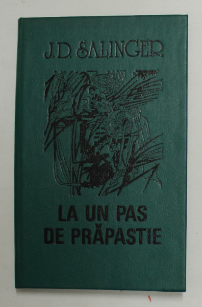 LA UN PAS DE PRAPASTIE - nuvela de J.D. SALINGER , 1990