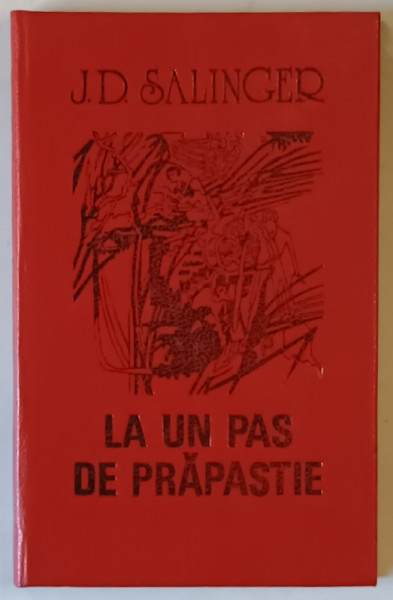 LA UN PAS DE PRAPASTIE - nuvela de J.D. SALINGER , 1990