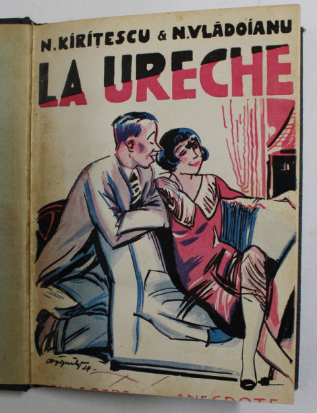 LA URECHE ! ...CULEGERE DE ANECDOTE de N. KIRITESCU si N . VLADOIANU , 1929