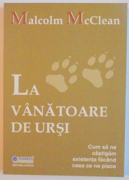 LA VANATOARE DE URSI de MALCOLM MCCLEAN , 2007