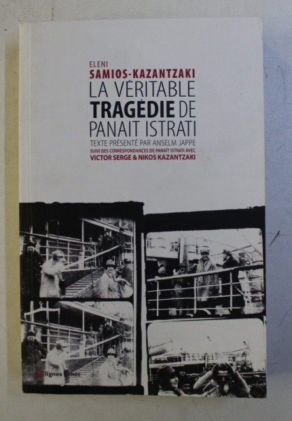 LA VERITABLE TRAGEDIE DE PANAIT ISTRATI par ELENI SAMIOS - KAZANTZAKI , 2013
