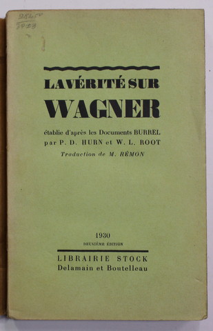 LA VERITE SUR WAGNER  par P.D. HURN et W.L. ROOT , 1930