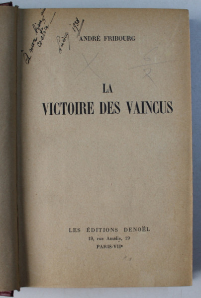 LA VICTOIRE DES VAINCUS par ANDRE FRIBOURG , 1938