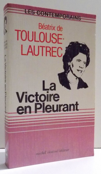 LA VICTOIRE EN PLEURANT par BEATRIX DE TOULOUSE LAUTREC , 1981