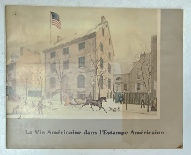 LA VIE AMERICAINE DANS L 'ESTAMPE AMERICAINE , 1982