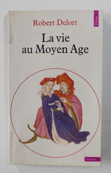 LA VIE AU MOYEN AGE par ROBERT DELORT , 1982