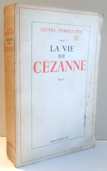 LA VIE DE CEZANNE par HENRI PERRUCHOT , 1956