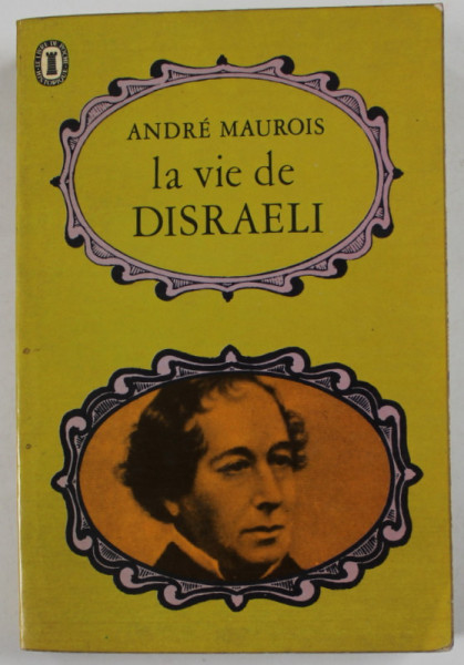 LA VIE DE DISRAELI par ANDRE MAUROIS , 1967
