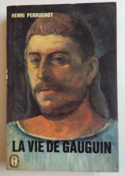 LA VIE DE GAUGUIN par HENRI PERRUCHOT , 1961