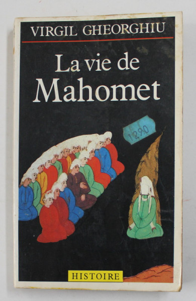 LA VIE DE MAHOMET par VIRGIL GHEORGHIU , 1984 , PREZINTA PETE SI URME DE UZURA