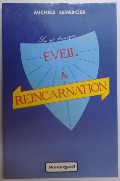 LA VIE DEMASQUEE EVEIL & REINCARNATION par MICHELE LEMERCIER , 1991