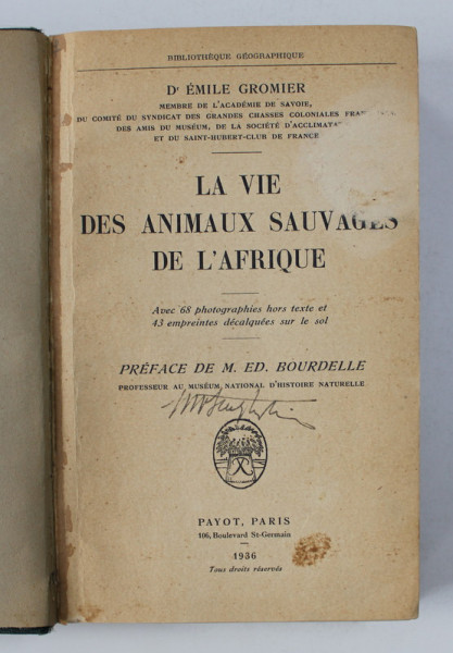 LA VIE DES ANIMAUX SAUVAGES DE L 'AFRIQUE par EMILE GROMIER , 1936, COPERTA LIPITA DE COTOR CU BANDA ADEZIVA *