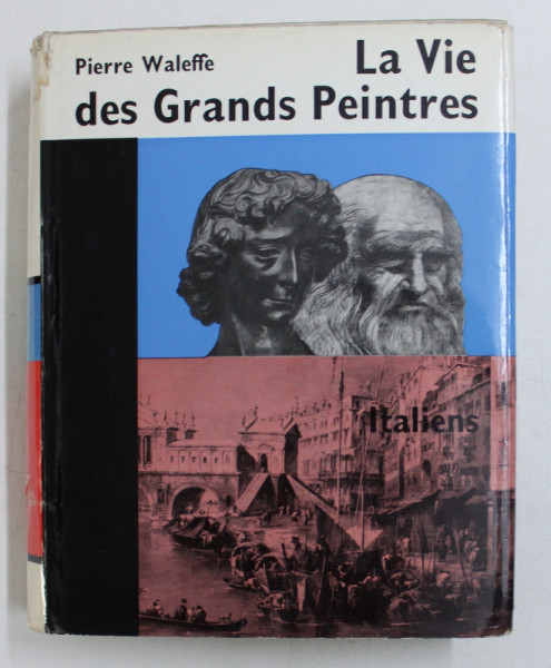 LA VIE DES GRANDS PEINTRES ITALIENS  par PIERRE WALEFFE , 1962