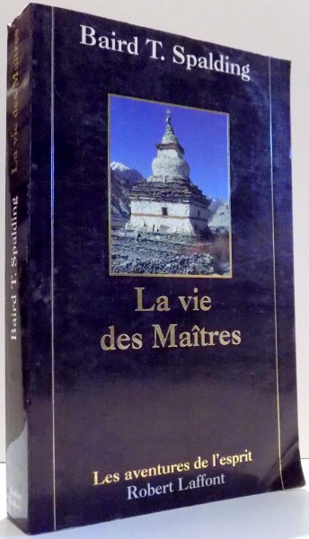 LA VIE DES MAITRES par BAIRD T. SPALDING , 1999