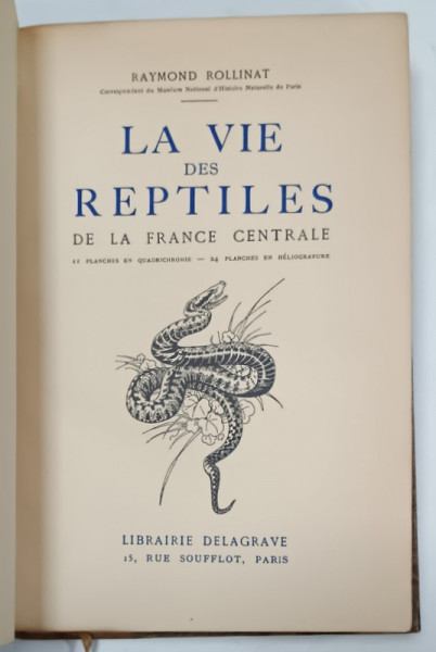 LA VIE DES REPTILES DE LA FRANCE CENTRALE , 11 PLANCHES EN QUADRICHROME , 24 PLANCHES EN HELIOGRAVURE  par RAYMOND ROLLINAT , 1934