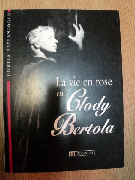 LA VIE EN ROSE CU CLODY BERTOLA de LUDMILA PATLANJOGLU , 1997