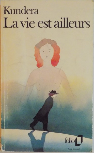 LA VIE EST AILLEURS de MILAN KUNDERA, 1973