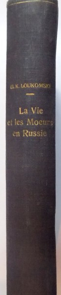 LA VIE ET LES MOEURS EN RUSSIE DE PIERRE LE GRAND A LENINE par G.K. LOUKOMSKI, 1928 PARIS