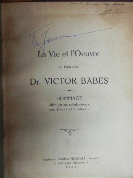 LA VIE ET L'OEUVRE  DU PROFESSEUR  DR. VICTOR BABES - BUC. 1924