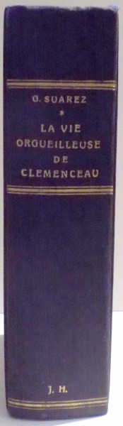 LA VIE ORGUEILLEUSE DE CLEMENCEAU de GEORGES SUAREZ , 1930