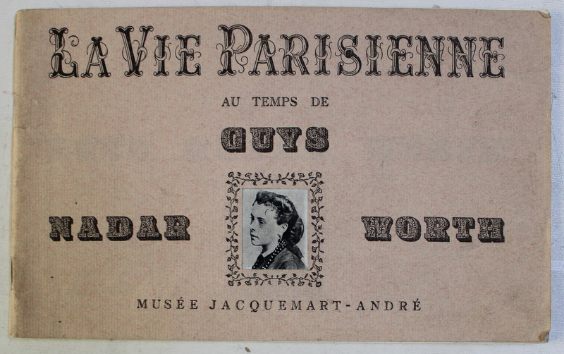 LA VIE PARISIENNE , AU TEMPS DE GUYS , NADAR , WORTH , 1959