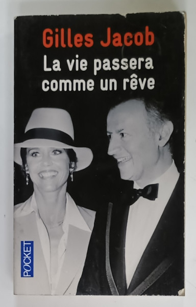 LA VIE PASSERA COMME UNE REVE par GILES JACOB , 2009