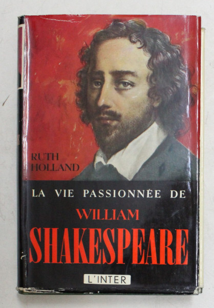 LA VIE PASSIONNEE DE WILLIAM SHAKESPEARE par RUTH HOLLAND , 1956