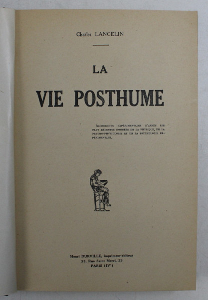 LA VIE POSTHUME ( VIATA DUPA MOARTE ) par CHARLES LANCELIN , EDITIE DE INCEPUT DE SECOL XX , PREZINTA SUBLINIERI CU CREION COLORAT *