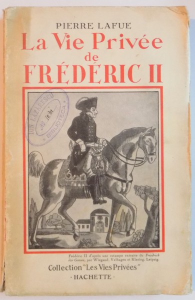 LA VIE PRIVEE DE FREDERIC II par PIERRE LAFUE , 1939