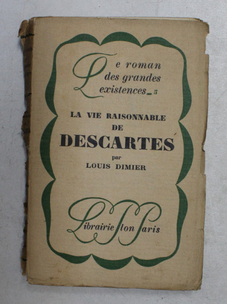 LA VIE RAISONNABLE DE DESCARTES par LOUIS DIMIER , 1926