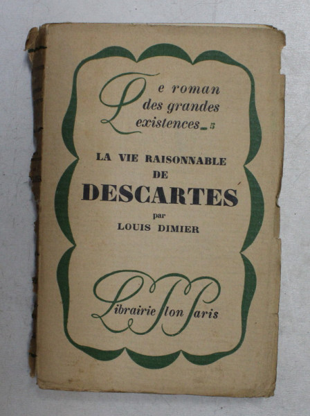 LA VIE RAISONNABLE DE DESCARTES par LOUIS DIMIER , 1926