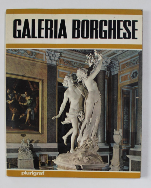 LA VILLA Y LA GALERIA BORGHESE di LEONARDO B. DAL MASO , 1981