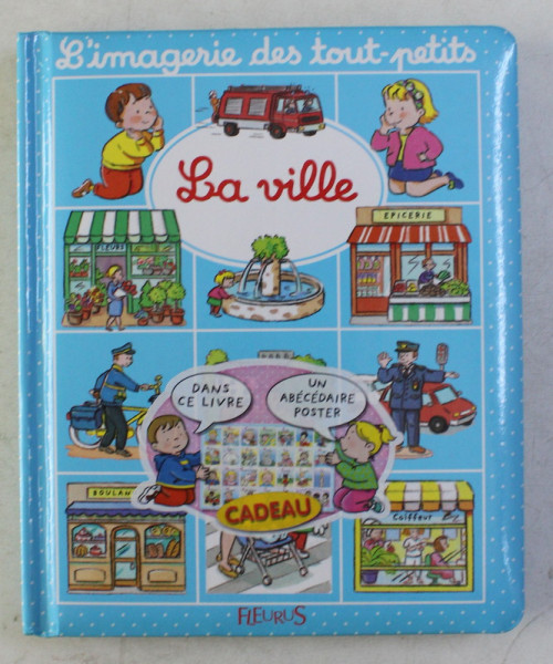 LA VILLE par EMILIE BEAUMONT , NATHALIE BELINEAU , IMAGES par SYLVIE MICHELET