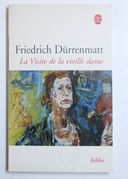 LA VISITE DE LA VIEILLE DAME par FRIEDRICH DURRENMATT , 2006