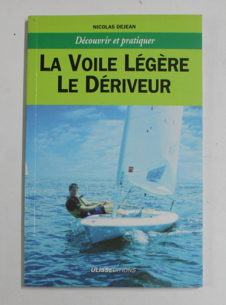 LA VOILE LEGERE - LE DERIVEUR par NICOLAS DEJEAN , 1998