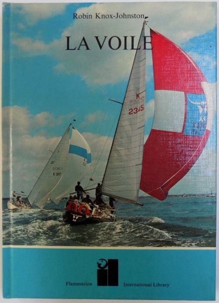 LA VOILE par ROBIN KNOX - JOHNSTON , 1977