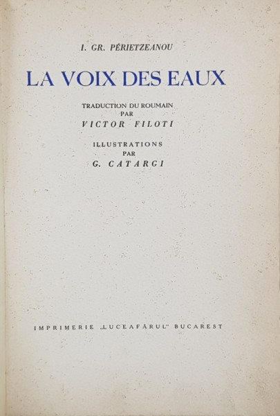 LA VOIX DES EAUX de I. GR. PERIETZEANOU traducere de VICTOR FILOTI ilustrata de G. CATARGI - BUCURESTI *Dedicatie